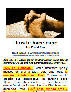 cp35 Que Dios te hace caso estudiamos realmente lo que es el "chiste" con que Dios contesta unas oraciones y no otras. A fin de cuentas, Dios examina el corazón y la vida del individuo orando, y si se ve realmente un esfuerzo de vivir en la imagen de Cristo (arrepentimiento verdadero y justo) entonces Dios hace caso a las oraciones de tal persona.