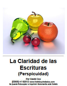eb009 La Claridad de las Escrituras examina la perspicuidad o claridad de las Escrituras, como toda persona puede entenderlas.