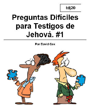 tdj20 Preguntas Difíciles para Testigos de Jehová. #1 presenta problemas doctrinales que los Testigos de Jehová no pueden resolver porque ellos no son bíblicos.