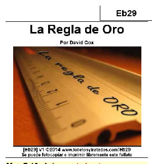 eb29 regla de oro Examinamos la forma correcta de tratar al projímo. TEMAS: Lo que no dice | Dios analiza tu trato de otros | El Primer y Segundo Mandamientos | Arréglate con los hermanos antes de pretender ser espiritual | Compasión para otros | Humildad como Base | Bondad y Amabilidad | Nunca regresa mal por mal | Un Atajo Espiritual | Conclusión