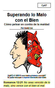 Examinamos el principio que el bien es de mayor fuerza que la maldad, y debemos pelear maldad con hacer el bien. TEMAS: Hay una guerra espiritual | ¿Por qué la gente es mala? | ¡Limpia tu espíritu y alma! | Lucha en contra de la Maldad y por hacer la Bondad | Siendo vencido por lo malo | El juicio de Dios sigue firme | "Venganza es mía" dice el Señor | Nos engañamos a creer que hacemos maldad y tenemos común con Dios.