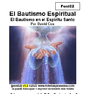 pent02 El Bautismo Espiritual: El Bautismo en el Espíritu Santo explica qué es y qué no es. Como nos afecta en nuestra relación con Dios y salvación.