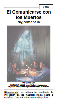 Cat20 El Comunicarse con los Muertos Nigromancia examina la práctica católica de orar y pedir ayuda de los muertos, que es brujería en la Biblia.