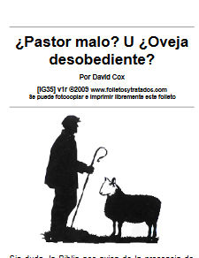 En ig35 pastor malo u oveja desobediente examinamos conflicto entre pastor y oveja, tratando de discernir cuál tiene la culpa, y como resolverlo.