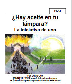 eb34 ¿Hay aceite en tu lámpara? La iniciativa de uno es una examinación de tu relación con tu Salvador, Jesucristo.