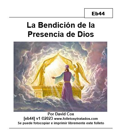 eb44 La Bendición de la Presencia de Dios explica la Biblia que toda bendición viene de Dios, y sin su presencia, no hay bendición.