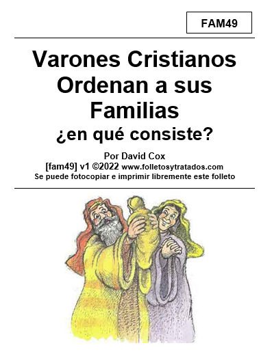 fam49 Varones Cristianos Ordenan a sus Familias ¿en qué consiste? Temas: Resumen de las responsabilidades | Cómo Ordenar a su familia | La Bendición de tener el Hombre en Casa | El Padre como Estudiante