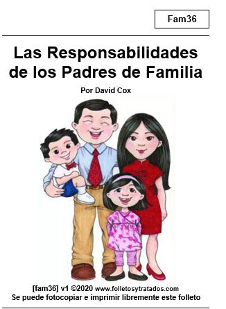 fam36 Las Responsabilidades de los Padres de Familia explica las responsabilidades en educar a sus hijos, la maldición de no restringirlos, etc.