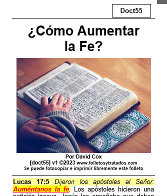 doct55 ¿Cómo Aumentar la Fe? es una explicación de las Escrituras son como Dios nos dice cómo aumentar nuestra fe. Se enfoca en qué es la fe.