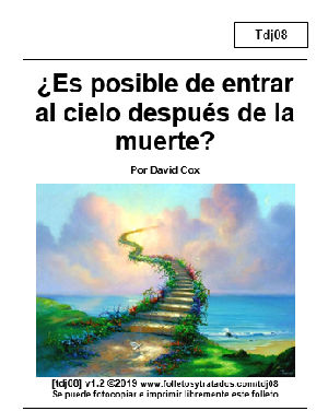 En tdj08 ¿Es posible de entrar al cielo después de la muerte?, examinamos ¿Quienes entrarán en el cielo? Los Testigos no creen que la gente hoy en día pueden irse al cielo.