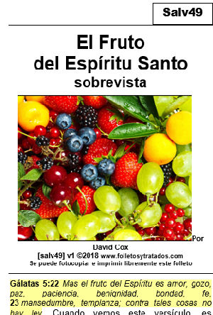 salv49 El Fruto del Espíritu Santo: sobrevista sobre el fruto del Espíritu Santo. "amor, gozo, paz, paciencia, benignidad, bondad, fe, mansedumbre, templanza"