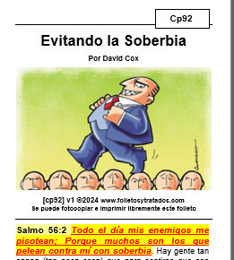 cp92 Evitando la Soberbia explica por qué rechazamos la soberbia. Dios está en contra del soberbio, y en favor a los humildes.