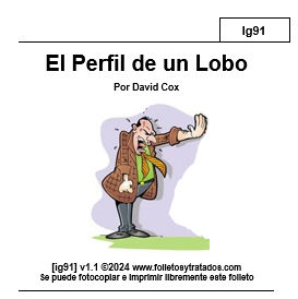 ig 91 El Perfil de un Lobo es una examinación de cómo es, y cómo opera, piensa, etc. de un falso profeta, según Dios y la Biblia.