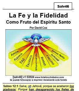 salv46 El Fruto de Espíritu Fe y Fidelidad examina porque la fidelidad es una función del creer, y del Espíritu Santo adentro de nosotros.
