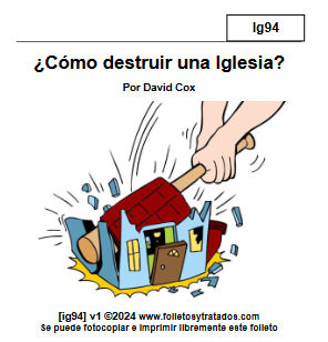 ig94 ¿Cómo destruir una Iglesia?, explica como Satanás mete cizaña entre los salvos en la iglesia, y que no debemos hacer caso a ellos.