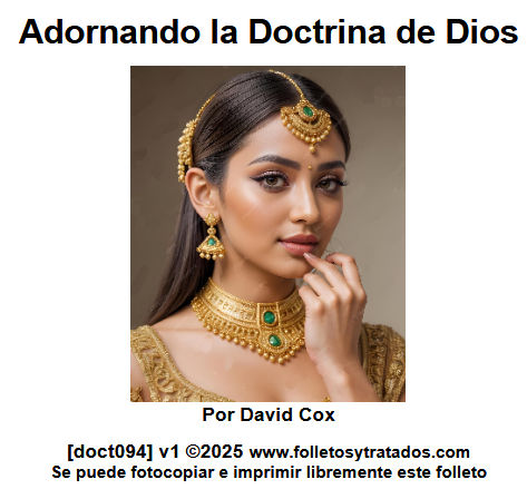 doct094 Adornando la Doctrina de Dios explica por qué debemos saber bien la doctrina de Dios, y debemos llevarlo en nuestras vidas.