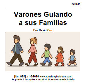fam088 Varones que Guian sus familias es una exhortación a los varones a guiar a sus familias. ¿Por qué? ¿Cómo?