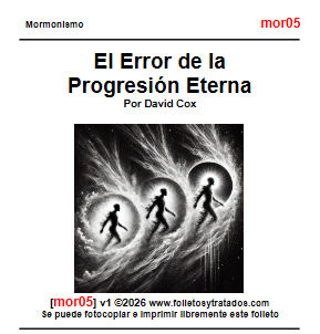 mor05 El Error de la Progresión Eterna explica el error mormón de creer en una progresión o evolución de ser humano a ser dios.